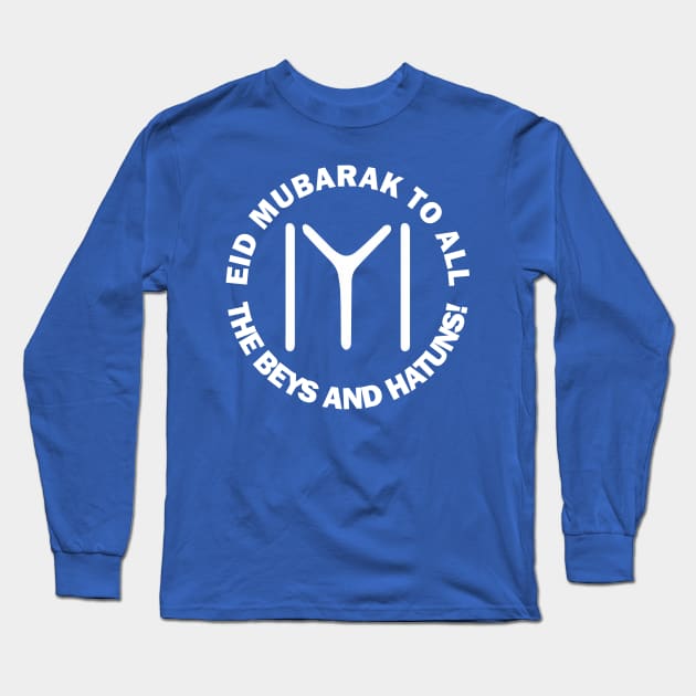 Happy Eid Mubarak To All The Beys And Hatuns Al-Fitr Al-Adha Ramadan Kareem Hajj Mabroor Drilis Ertugrul Ghazi Kurulus Osman Bey Kayi Flag Gift T-Shirt Long Sleeve T-Shirt by Amazing Arts